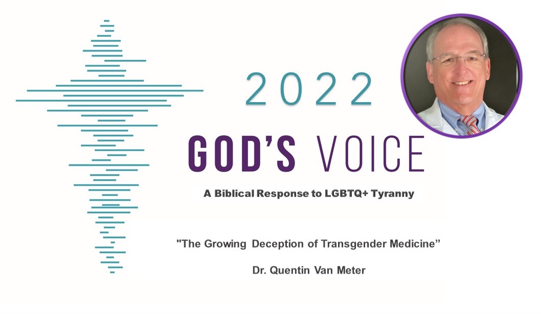 7th Presentation - Dr. Quentin Van Meter The Growing Deception of Transgender Medicine